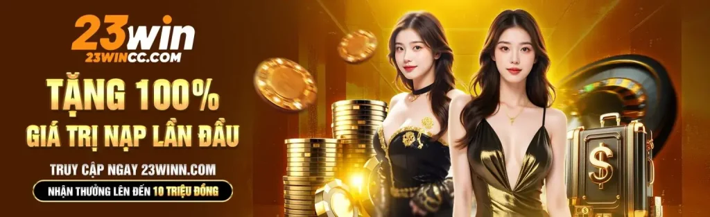 Trang 23win tặng 100% giá trị nạp đầu